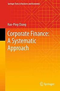 Corporate Finance A Systematic Approach