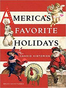 America's Favorite Holidays Candid Histories