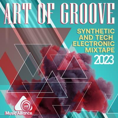 VA - Art Of Groove: Electronic Mixtape (2023) (MP3)
