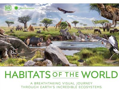Habitats of the World A Breathtaking Visual Journey Through Earth's Incredible Ecosystems