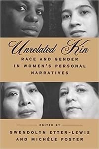 Unrelated Kin Race and Gender in Women's Personal Narratives