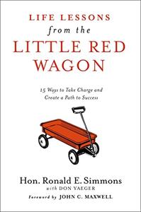 Life Lessons from the Little Red Wagon 15 Ways to Take Charge and Create a Path to Success