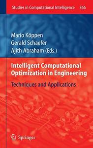 Intelligent Computational Optimization in Engineering Techniques & Applications