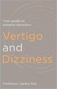 Vertigo and Dizziness Your Guide To Balance Disorders