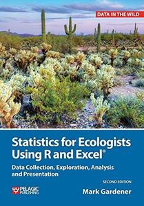 Statistics for Ecologists Using R and Excel Data Collection, Exploration, Analysis and Presentation