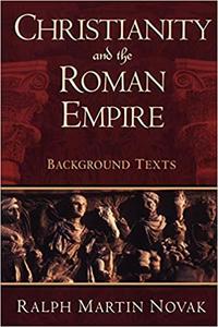Christianity and the Roman Empire Background Texts