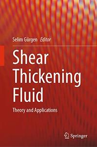 Shear Thickening Fluid Theory and Applications