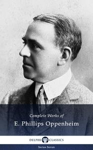 Complete Works of E. Phillips Oppenheim
