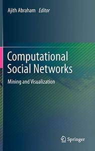 Computational Social Networks Mining and Visualization