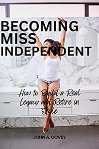 BECOMING A MISS INDEPENDENT