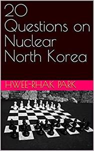 20 Questions on Nuclear North Korea