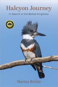 Halcyon Journey In Search of the Belted Kingfisher