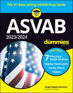 2023  2024 ASVAB For Dummies (+ 7 Practice Tests, Flashcards, & Videos Online), 12th Edition