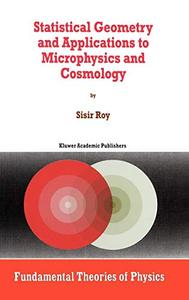 Statistical Geometry and Applications to Microphysics and Cosmology