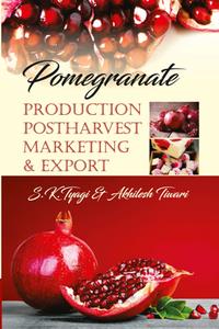 Pomegranate  Production, Postharvest, Marketing & Export