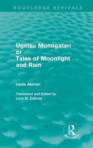 Ugetsu Monogatari or Tales of Moonlight and Rain A Complete English Version of the Eighteenth-Century Japanese Collection of T