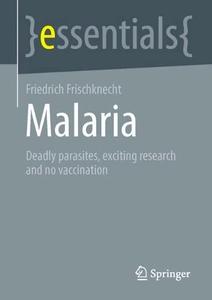 Malaria Deadly parasites, exciting research and no vaccination