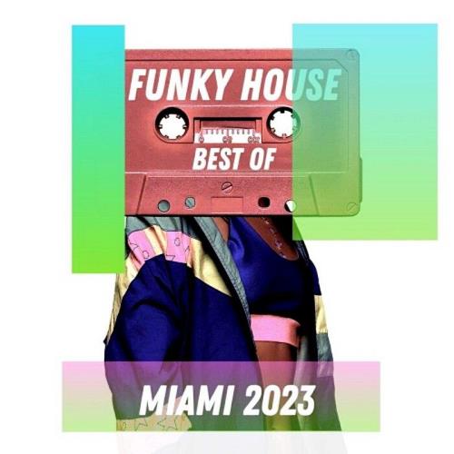Best Of Funky House Miami 2023 (2023)