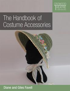 Handbook of Costume Accessories (Crowood Theatre Companions)
