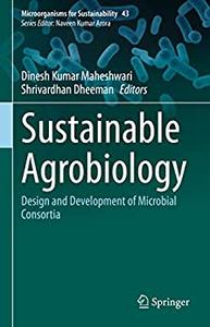 Sustainable Agrobiology Design and Development of Microbial Consortia