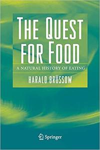 The Quest for Food A Natural History of Eating