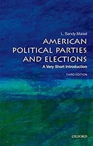 American Political Parties and Elections A Very Short Introduction (Very Short Introductions)