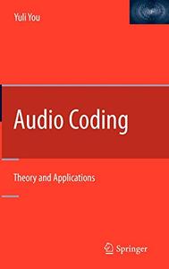 Audio Coding Theory and Applications