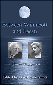 Between Winnicott and Lacan A Clinical Engagement