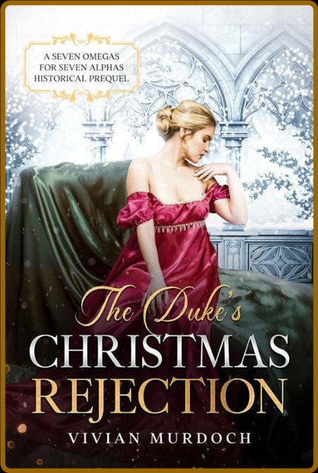 The Duke's Christmas Rejection  - Vivian Murdoch 