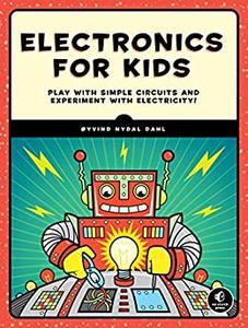 Electronics for Kids Play with Simple Circuits and Experiment with Electricity!