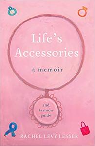 Life's Accessories A Memoir