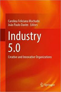 Industry 5.0 Creative and Innovative Organizations