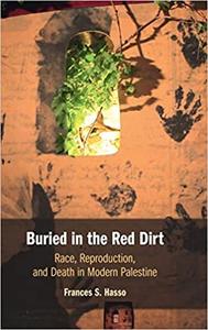 Buried in the Red Dirt Race, Reproduction, and Death in Modern Palestine