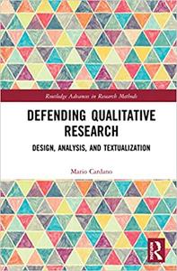 Defending Qualitative Research Design, Analysis, and Textualization