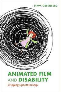 Animated Film and Disability Cripping Spectatorship