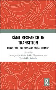 Sámi Research in Transition Knowledge, Politics and Social Change
