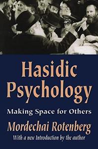 Hasidic Psychology Making Space for Others