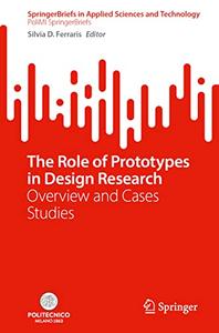 The Role of Prototypes in Design Research Overview and Cases Studies
