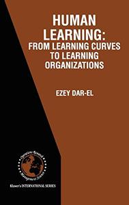 HUMAN LEARNING From Learning Curves to Learning Organizations