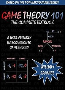 Game Theory 101 The Complete Textbook