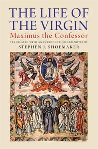 The Life of the Virgin Maximus the Confessor