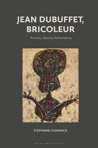Jean Dubuffet, Bricoleur Portraits, Pastiche, Performativity