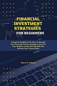 Financial Investment Strategies For Beginners