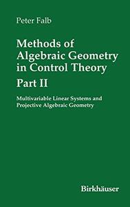 Methods of Algebraic Geometry in Control Theory Part II 