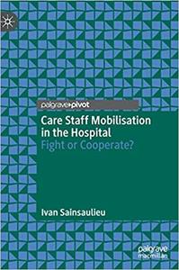 Care Staff Mobilisation in the Hospital Fight or Cooperate