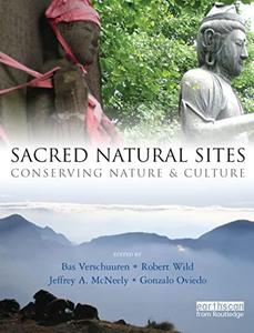 Sacred Natural Sites Conserving Nature and Culture
