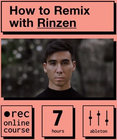 How to Remix with Rinzen –  IO Music Academy –  Free Download