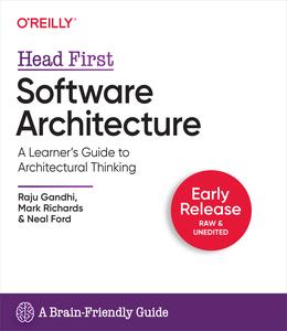 Head First Software Architecture A Learner's Guide to Architectural Thinking (Early Release)