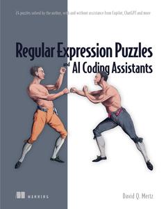 Regular Expression Puzzles and AI Coding Assistants 24 puzzles solved by the author, with and without assistance from Copilot