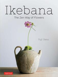 Ikebana The Zen Way of Flowers